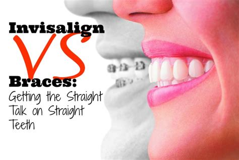 Invisalign Versus Braces Straight Talk About Straight Teeth Invisaligntalk Raising Whasians