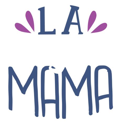 La Mama Spanish Text Sticker Transparent Png And Svg Vector File