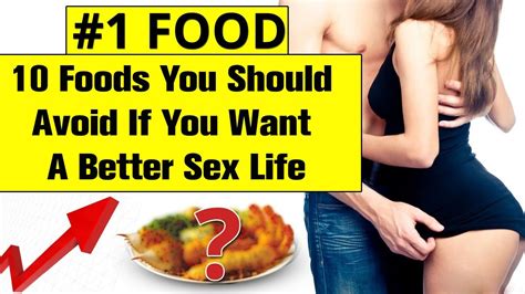 10 Foods You Should Avoid If You Want A Better Sex Life Youtube