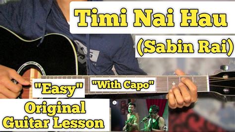 Timi Nai Hau Sabin Rai Guitar Lesson Easy Chords With Capo 7 Youtube
