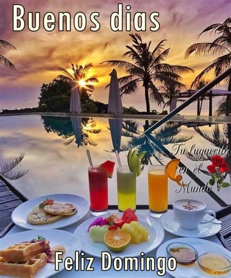 Feliz Domingo Imágenes De Buenos Dias Gratis Para Whatsapp Desayuno