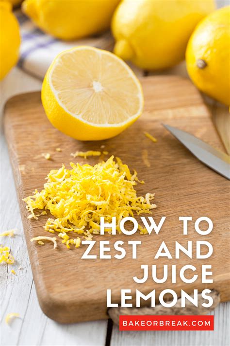 How To Zest And Juice Lemons Bake Or Break