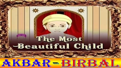 The Most Beautiful Child Moral Stories Full Hd Akbar And Birbal