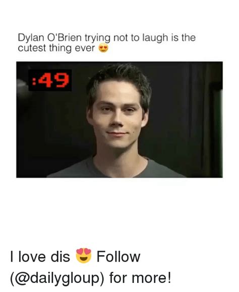 Dylan Obrien Trying Not To Laugh Is The Cutest Thing Ever 49 I Love