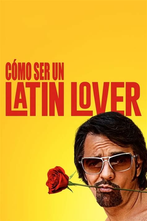 Cómo Ser Un Latin Lover 2017 Pelicula Completa En Español Latino Online