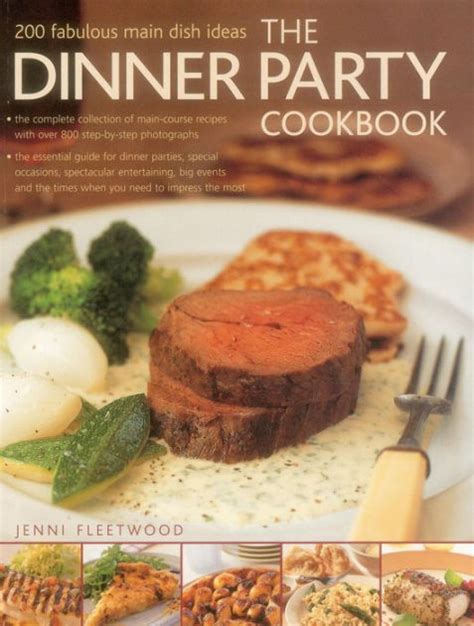 4.5 out of 5 star rating. The Dinner Party Cookbook: 200 fabulous main dish ideas by ...
