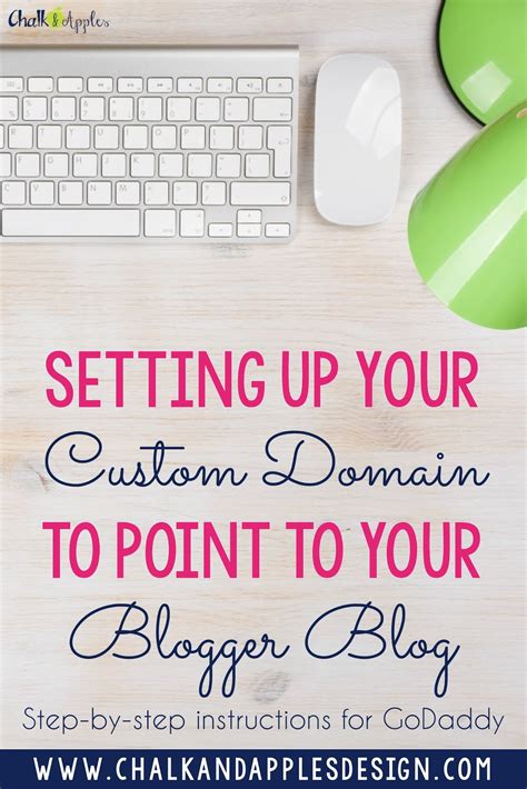 Setting Up Your Custom Domain For Blogger With Godaddy Chalk And Apples