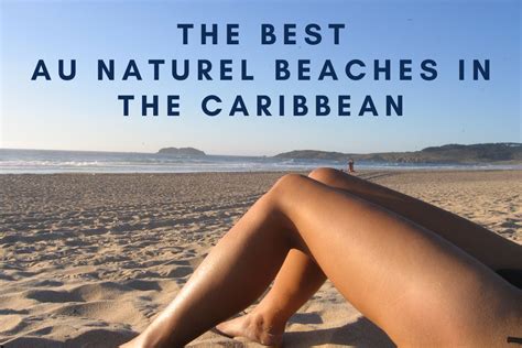 10 best au naturel beaches in the caribbean bye tanlines addicted to vacation