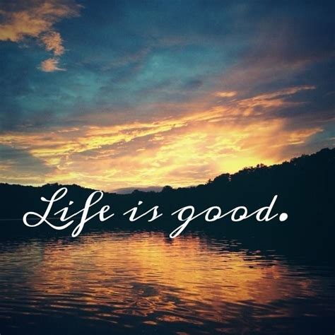 Life Is Good Pictures, Photos, and Images for Facebook, Tumblr ...