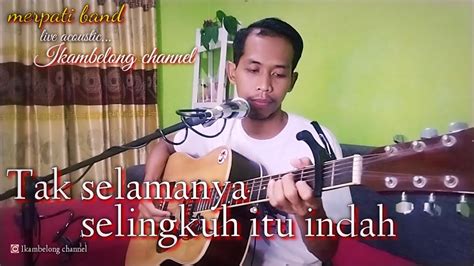 Tak Selamanya Selingkuh Itu Indah Merpati Band Cover Ikambelong