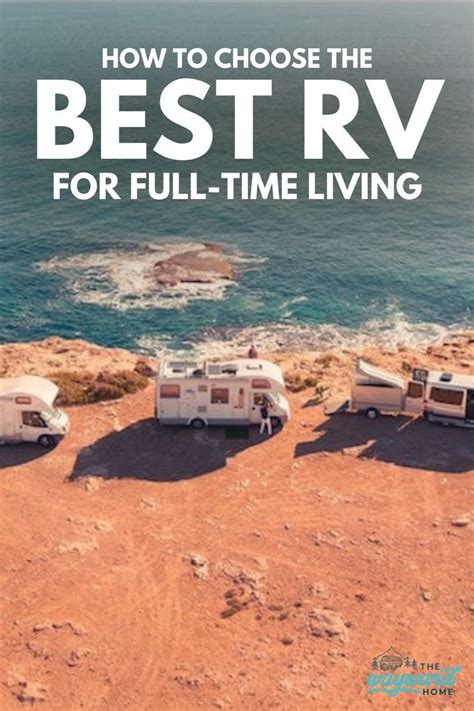 The Best Rv For Full Time Living Our Top Tips To Picking The Right Rig