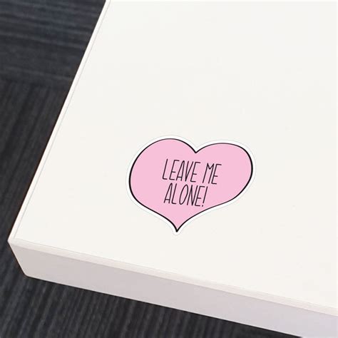 Leave Me Alone Sticker Decal Funny Stickers Sticker Collective