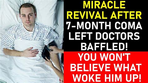 Miracle Struck After 7 Month Coma Left Doctors Baffled You Wont