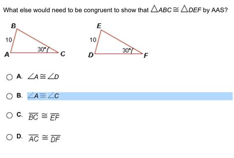 Now we must show that all angles are congruent within the triangles. What else would need to be congruent to show that ABC DEF ...
