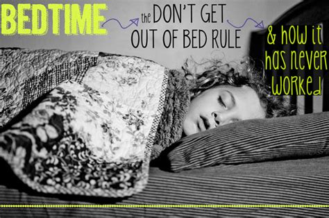 His plan gets thwarted when he starts seeing and hearing some very strange things around the office. The "Don't Get Out of Bed" Rule {and how it has never ...