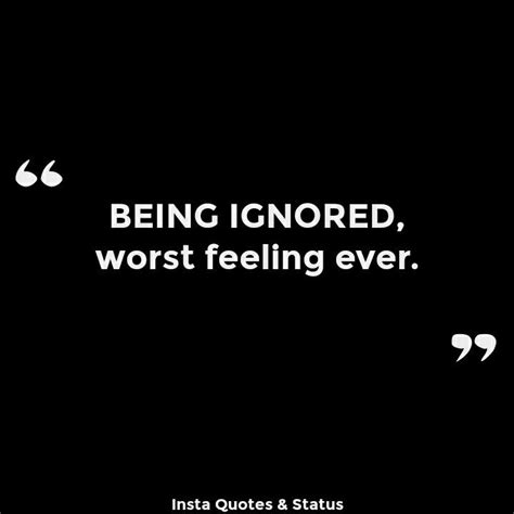 Being Ignored Quotations Words Of Wisdom Words