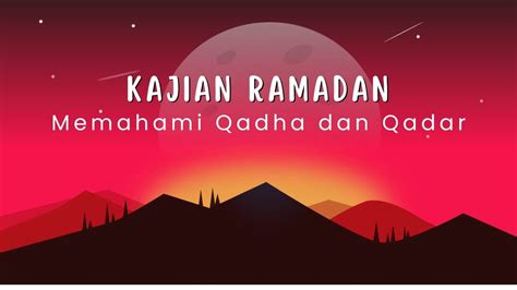 Kajian Ramadhan Memahami Qadha Dan Qadar Youtube
