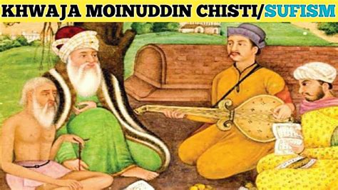 Sufism Khwaja Moinuddin Chishti Sufi Orders Origin Of Sufism
