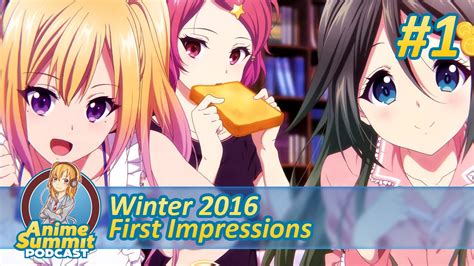 Winter 2016 First Impressions Batch 1 Anime Summit Youtube