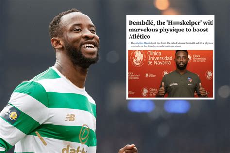 Ex Celtic Hero Dembele Described As Hskelper By Spanish Newspaper After Atletico Move For