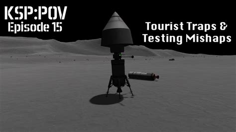 Ksppov Ep 15 Tourist Traps And Testing Mishaps Kerbal Space Program