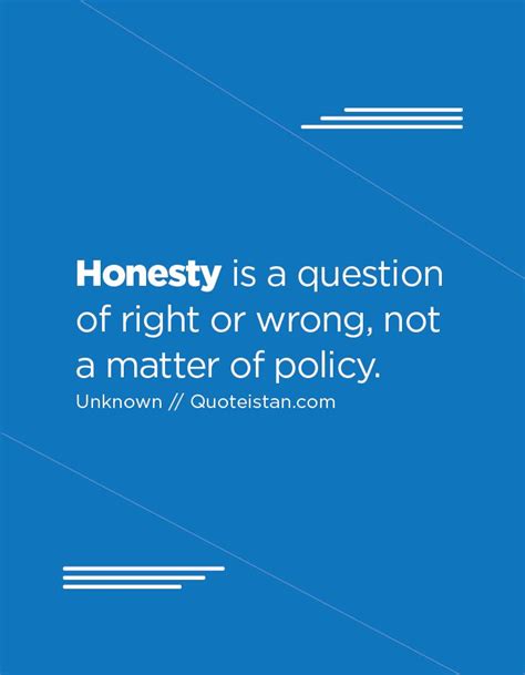 Honesty Quotes Life Quotes Quote Of The Day Policies Wrong Pie