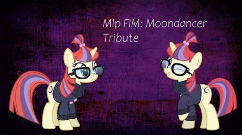 Mlp Fim Moondancer Tribute Youtube