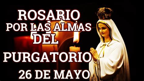 ️ Rosario Por Las Almas Del Purgatorio 26 De Mayo