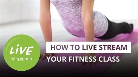 how to live stream your fitness class youtube