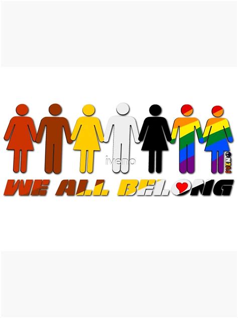 We All Belong Poster For Sale By Iveno Redbubble