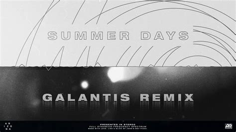 A R I Z O N A Summer Days Galantis Remix Youtube