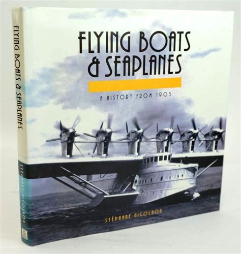 Stella And Roses Books Flying Boats And Seaplanes A History From 1905