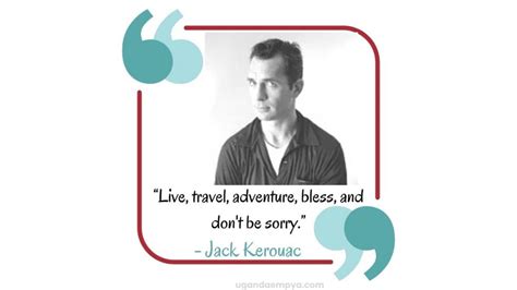 53 Famous Jack Kerouac Quotes The Only Truth Is Music