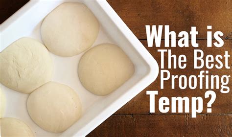 What Is The Best Bread Proofing Temperature Complete Guide