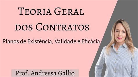 Teoria Geral Dos Contratos Planos De Existência Validade E Eficácia