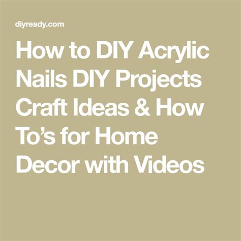 Diy Acrylic Nails Skip The Salon And Do It Yourself Diy Projects