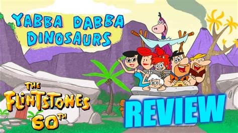 Yabba Dabba Dinosaurs Review The Flintstones 60th Anniversary Tube