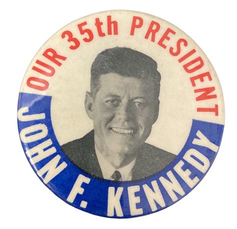 John F Kennedy Campaign Buttons Archives