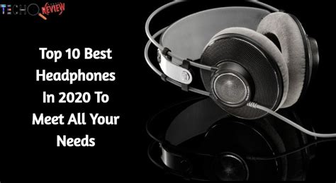 Top 10 Best Headphones In 2020 To Meet All Your Needs