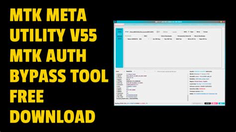MTK META Utility V55 MTK AUTH Bypass Tool Free Download
