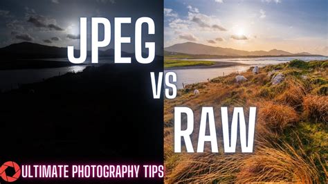 Jpeg Vs Raw Explained Simply While Editing A Photograph Youtube