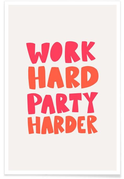 work hard party harder poster juniqe