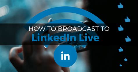 How To Broadcast To Linkedin Live Broadcast Linkedin Linkedin Api
