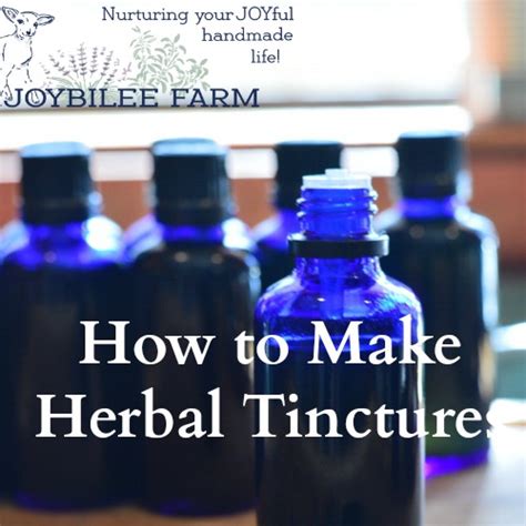 how to make herbal tinctures joybilee farm diy herbs gardening