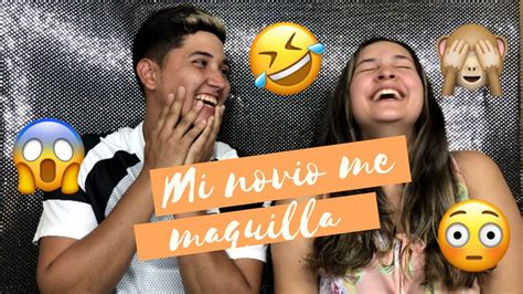 🤯 Mi Novio Me Maquilla🤣😳 Youtube