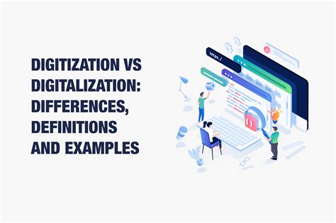 Digitization Vs Digitalization Differences Definitions And Examples