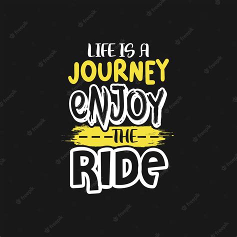 Premium Vector Life Is A Journey Enjoy The Ride Inspiration And