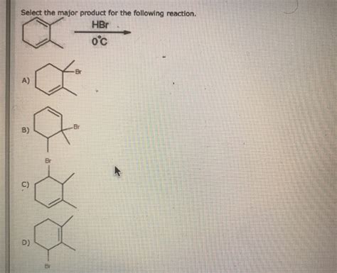 Solved Select The Major Product For The Following Reaction Chegg