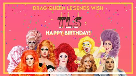 Drag Queen Legends Wish Tls Happy Birthday Youtube