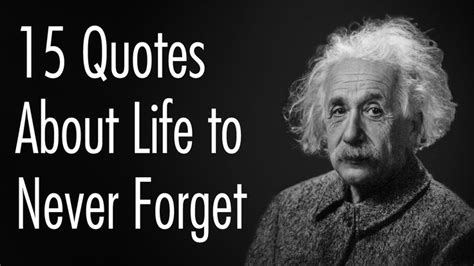 15 Quotes About Life To Never Forget Enjoying Life Quotes 15th